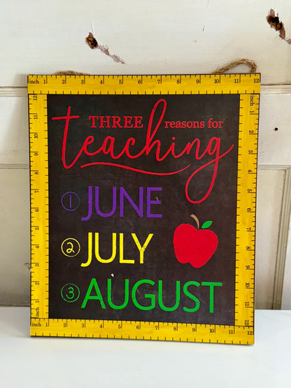 14 inch X 12 inch Three Reasons For Teaching Sign