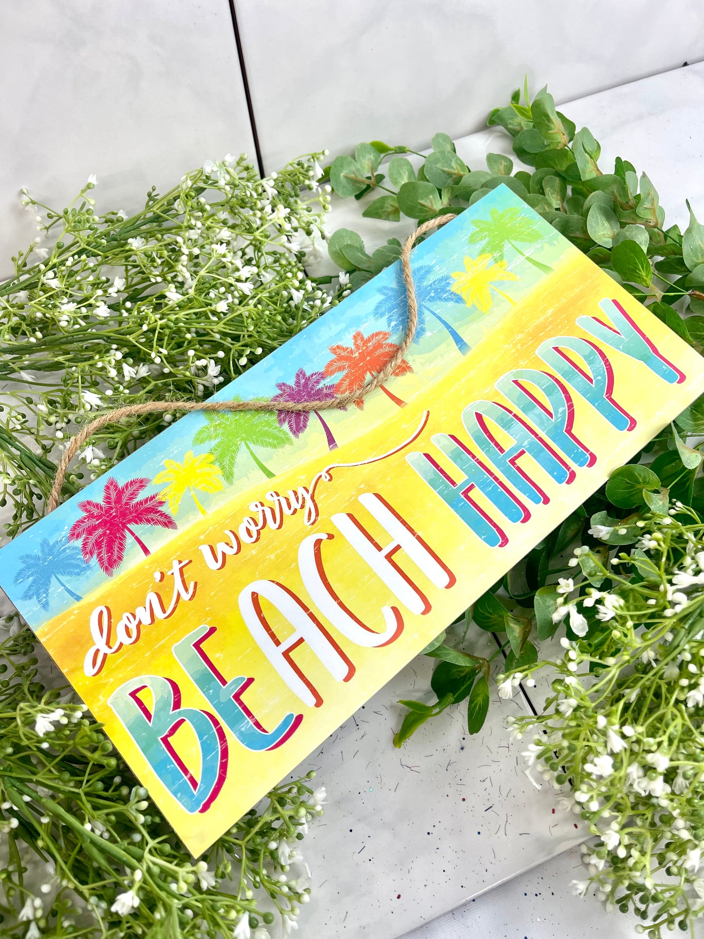 Don't Worry Beach Happy Wooden Sign
