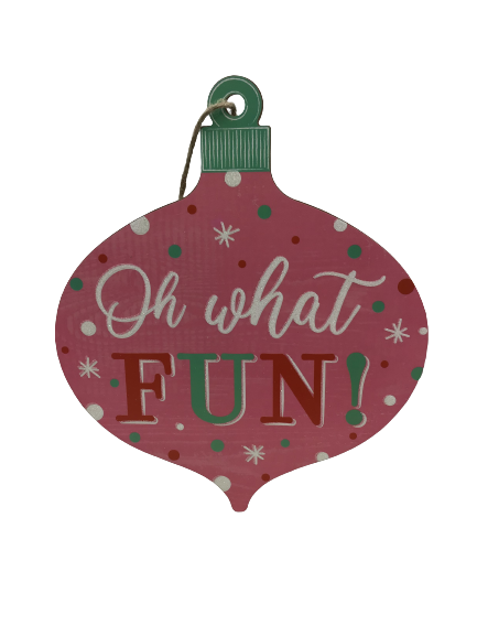 Oh What Fun Ornament Wood Sign