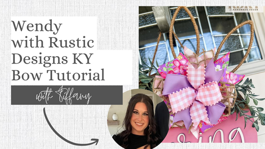 Wendy with Rustic Designs KY Bow Tutorial