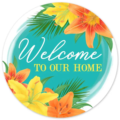 12 Inch Welcome To Our Home With Lillies Sign