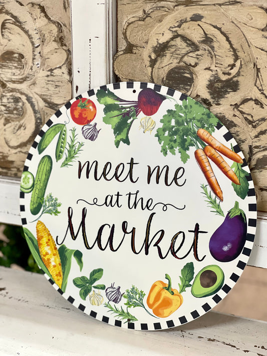 Meet Me At The Market Metal Round Sign