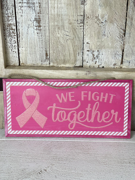 We Fight Together Wooden Sign