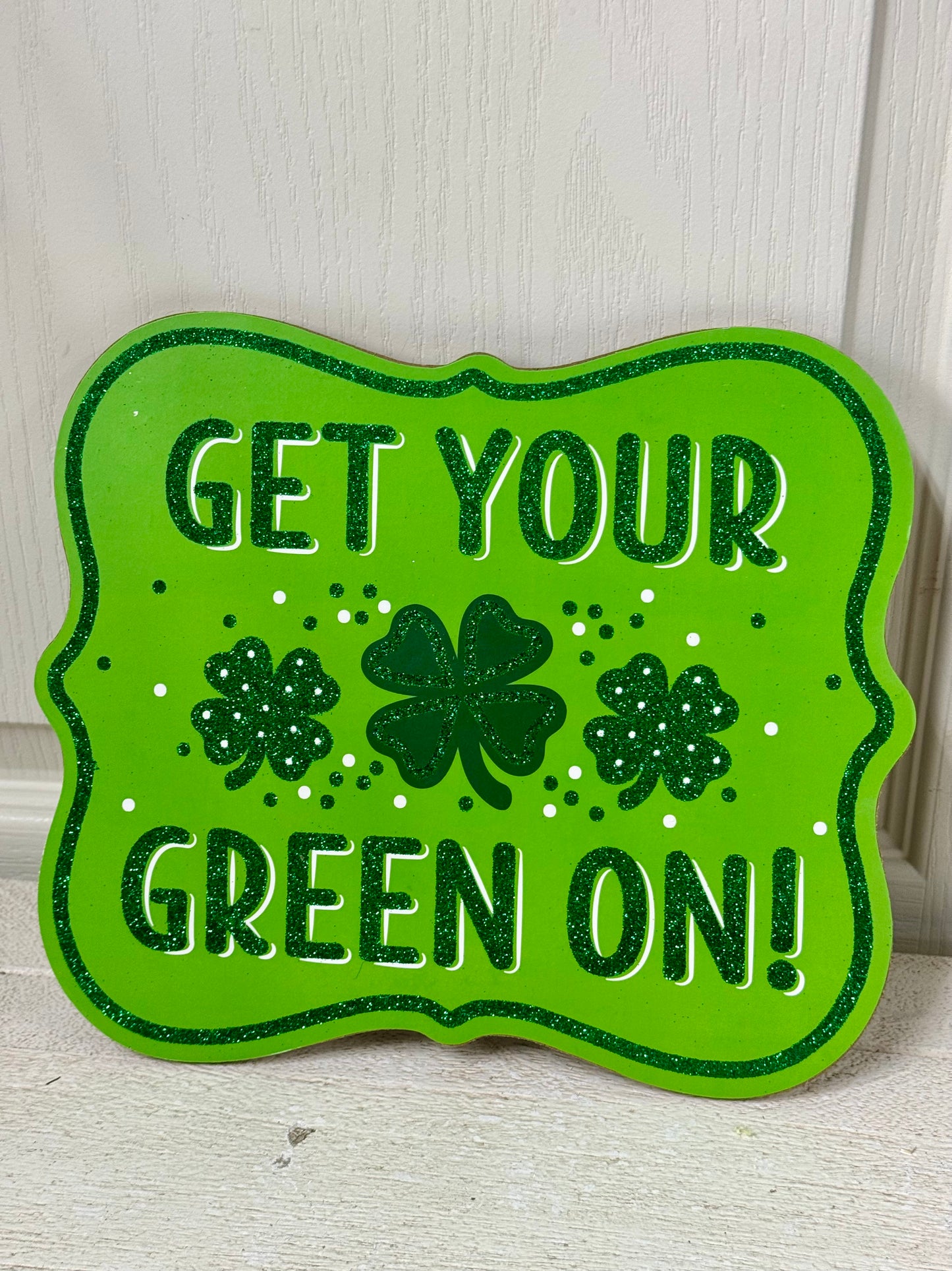 10.5 Inches Get Your Green On Wreath Sign