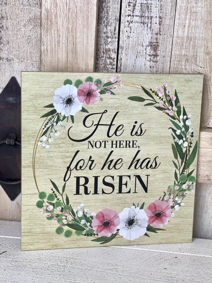 He Is Not Here For He Has Risen Wooden Sign