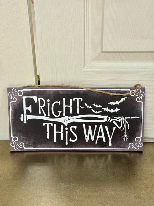 12.5 Inch Black And White Fright This Way Wooden Sign