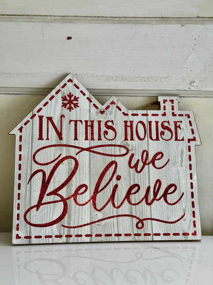 In This House We Believe Wooden Sign