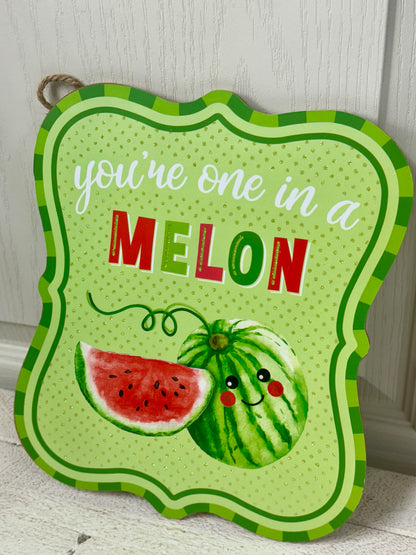 10.5 Inch You're One In A Melon Wooden Sign
