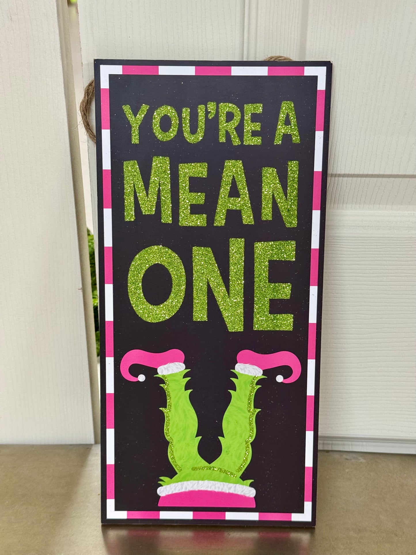 12.5 Inch Lime Pink And Black You're A Mean One Sign