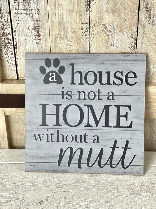 House Without A Mutt Wooden Sign
