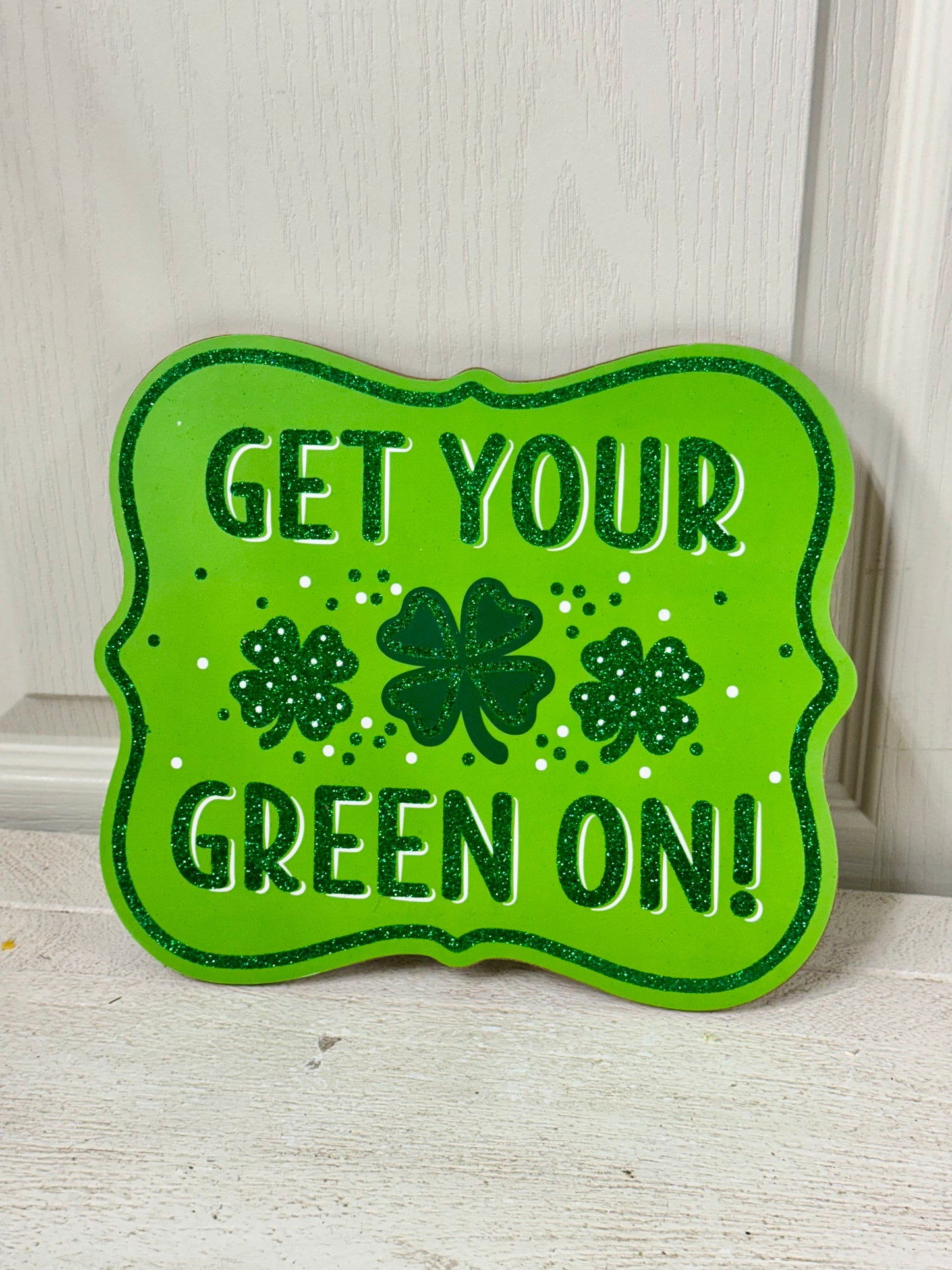 10.5 Inches Get Your Green On Wreath Sign