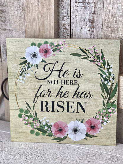 He Is Not Here For He Has Risen Wooden Sign