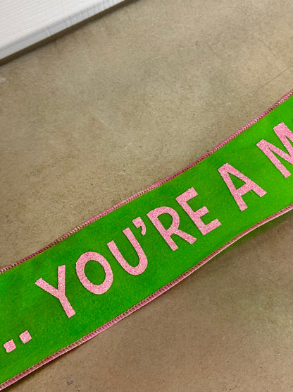 2.5 Inch By 10 Yard Lime Green And Pink You're A Mean One Ribbon