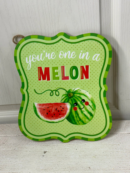 10.5 Inch You're One In A Melon Wooden Sign