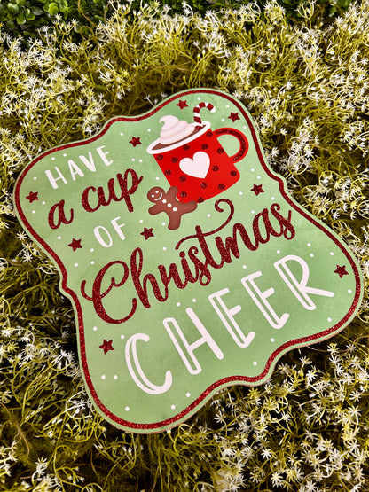 10.5 Inch Have A Cup Of Christmas Cheer Wood Sign