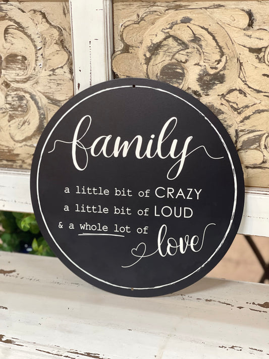 Crazy, Loud, And Love Family Metal Round Sign
