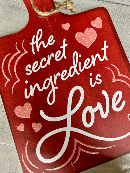 12 Inch The Secret Ingredient Is Love Wood Sign