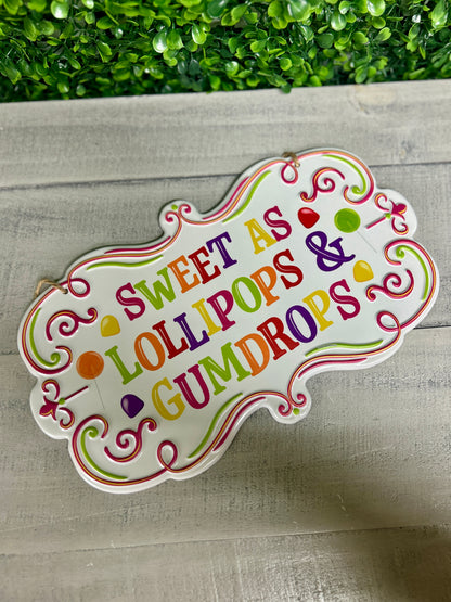 11.5 Inch Sweet As Lollipops And Gumdrops Metal Sign