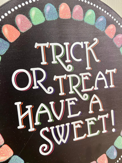 12 Inch Glitter Trick Or Treat Have A Sweet Treat Metal Sign