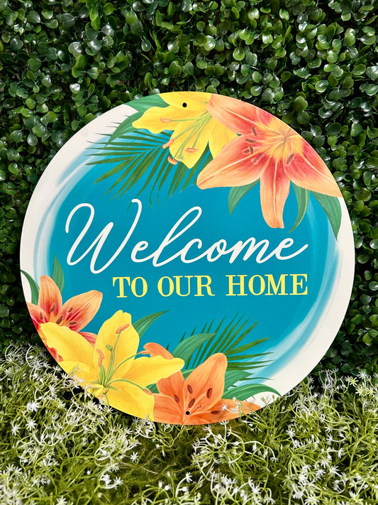 12 Inch Welcome To Our Home With Lillies Sign