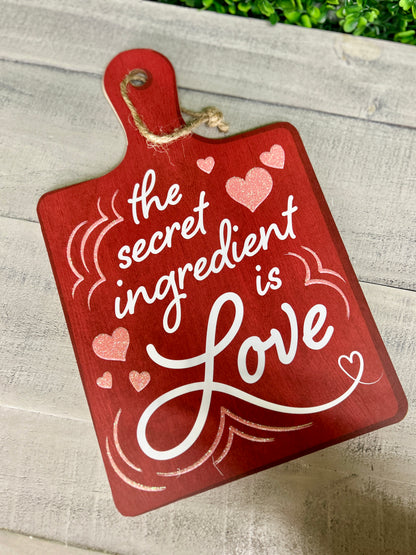12 Inch The Secret Ingredient Is Love Wood Sign