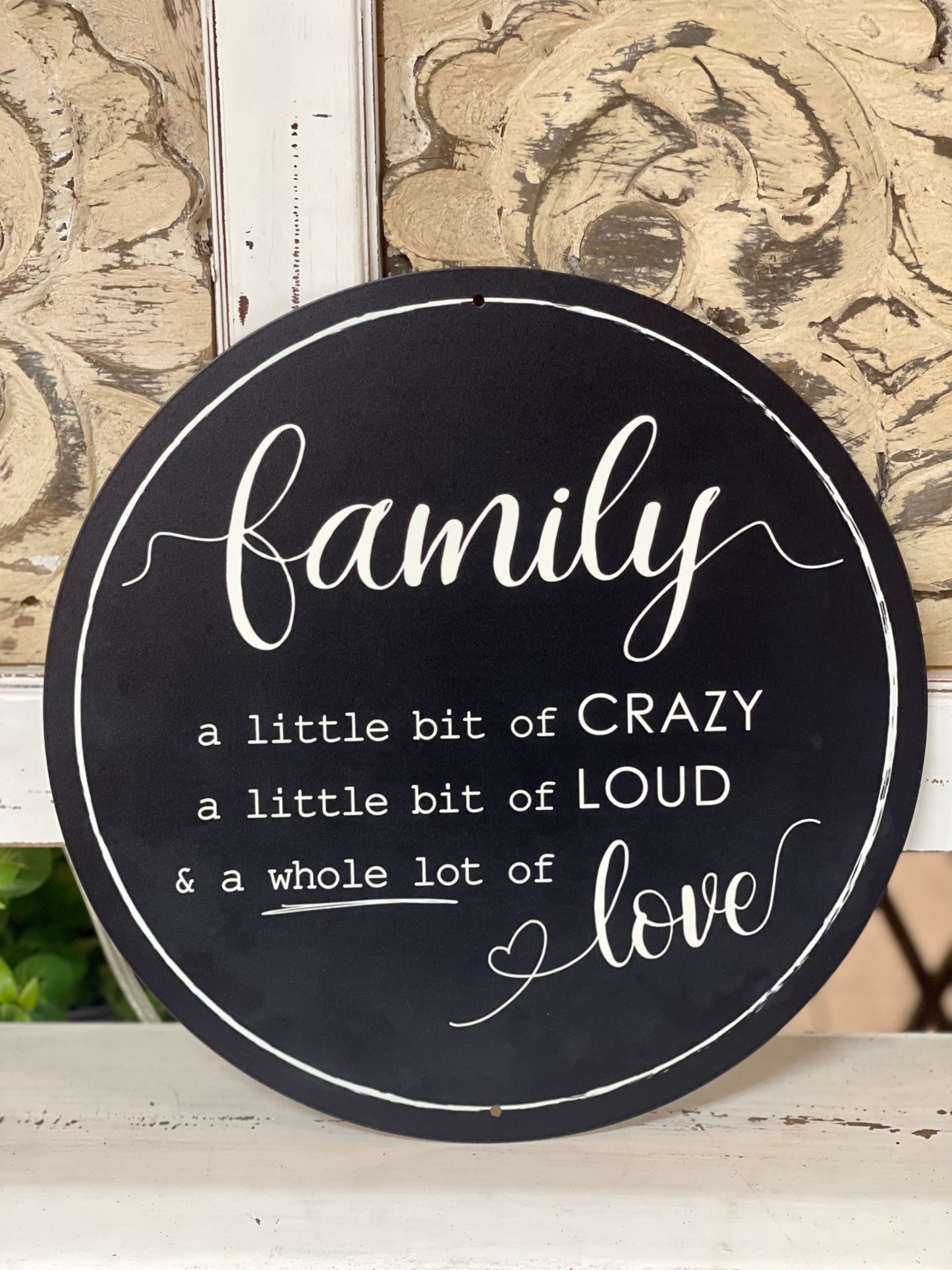 Crazy, Loud, And Love Family Metal Round Sign