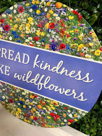 12 Inch Spread Kindness Like Wildflowers Metal Sign