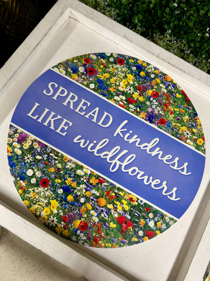 12 Inch Spread Kindness Like Wildflowers Metal Sign