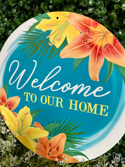 12 Inch Welcome To Our Home With Lillies Sign