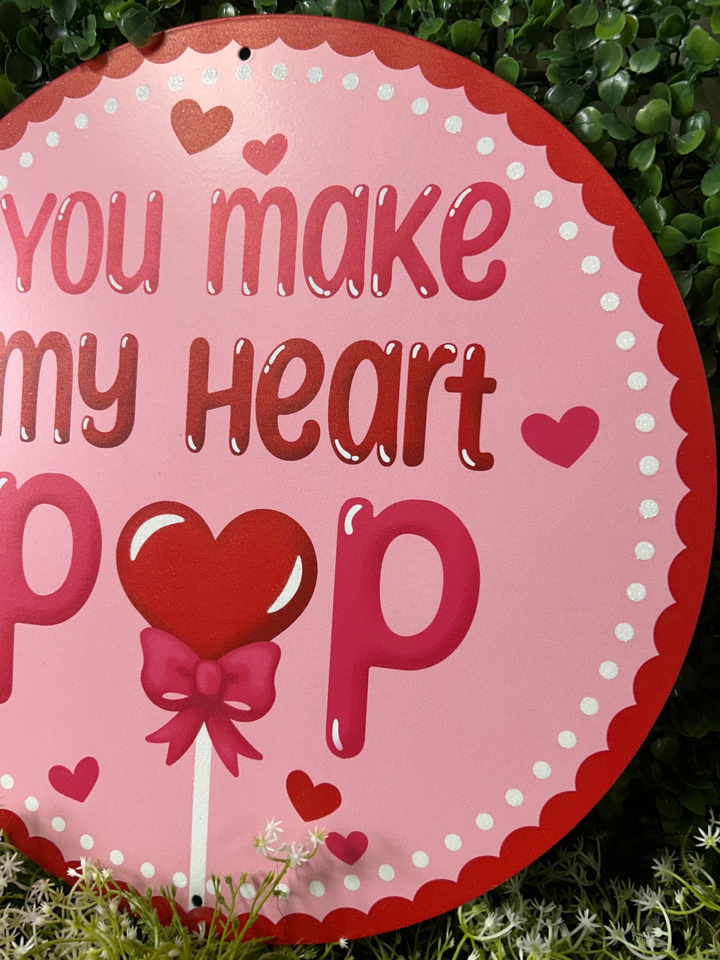 12 Inch You Make My Heart Pop Glitter Metal Sign