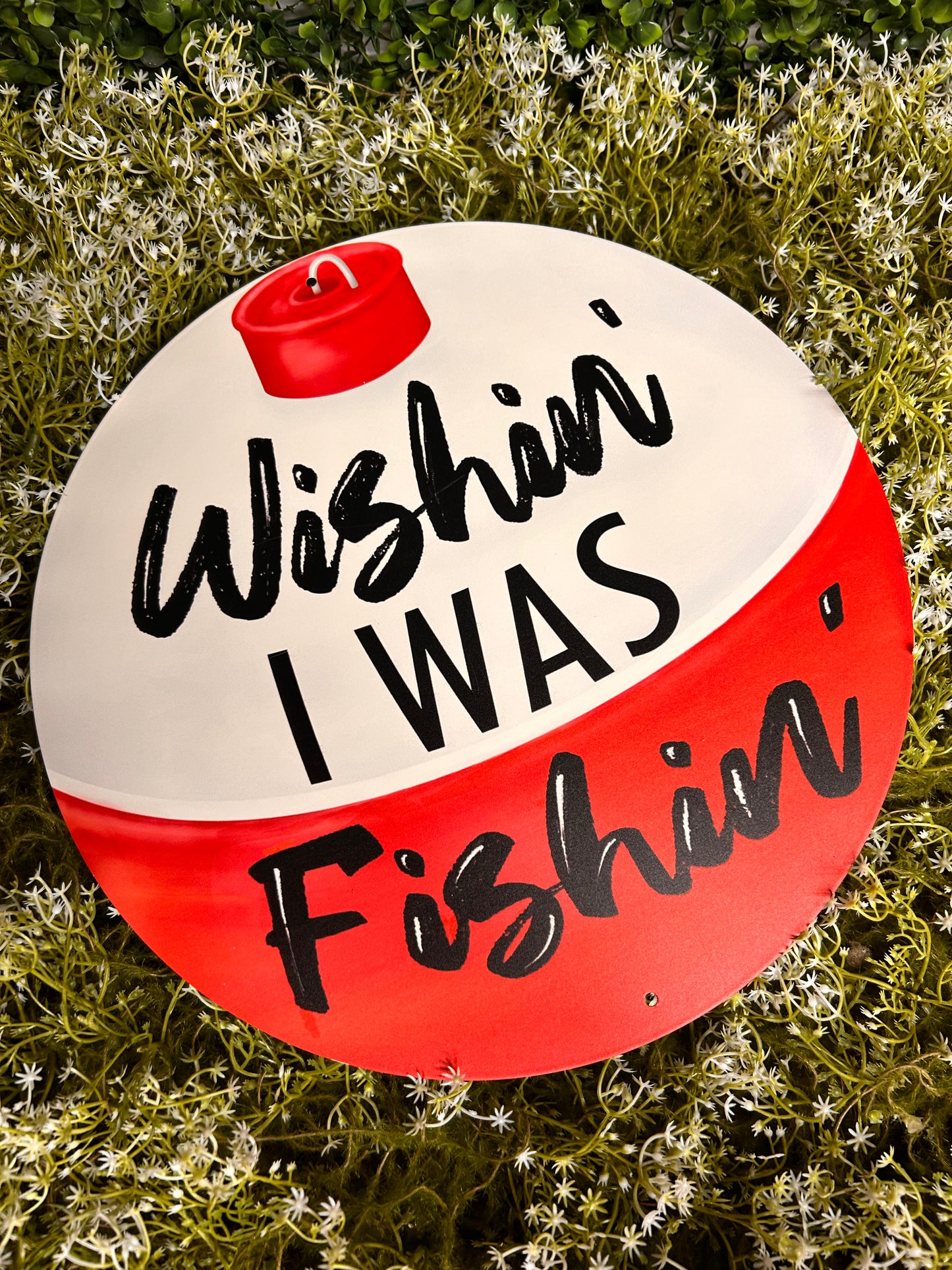 12 Inch Wishin' I Was Fishin' Bobber Metal Sign