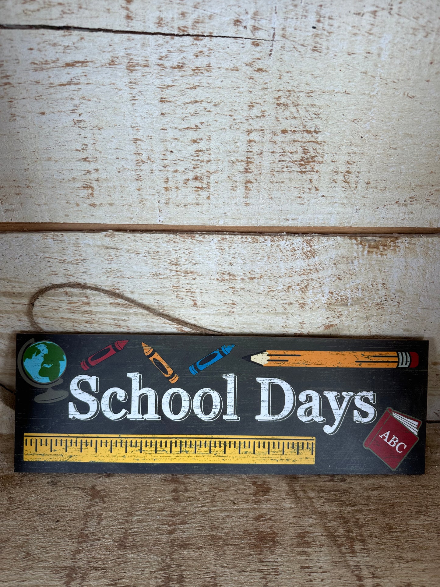 School Days Wooden Sign