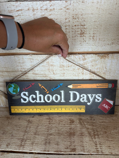 School Days Wooden Sign