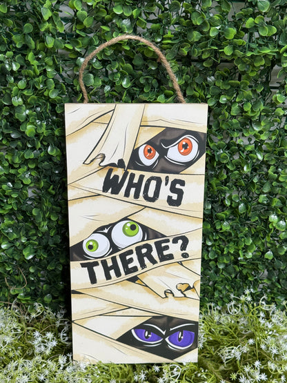 12.5 Inch Who's There? Mummy Wooden Sign