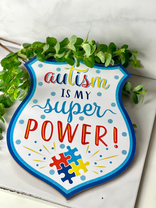 Autism Is My Super Power Badge Sign