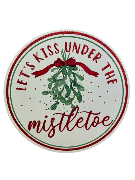 Let's Kiss Under The Mistletoe Metal Sign