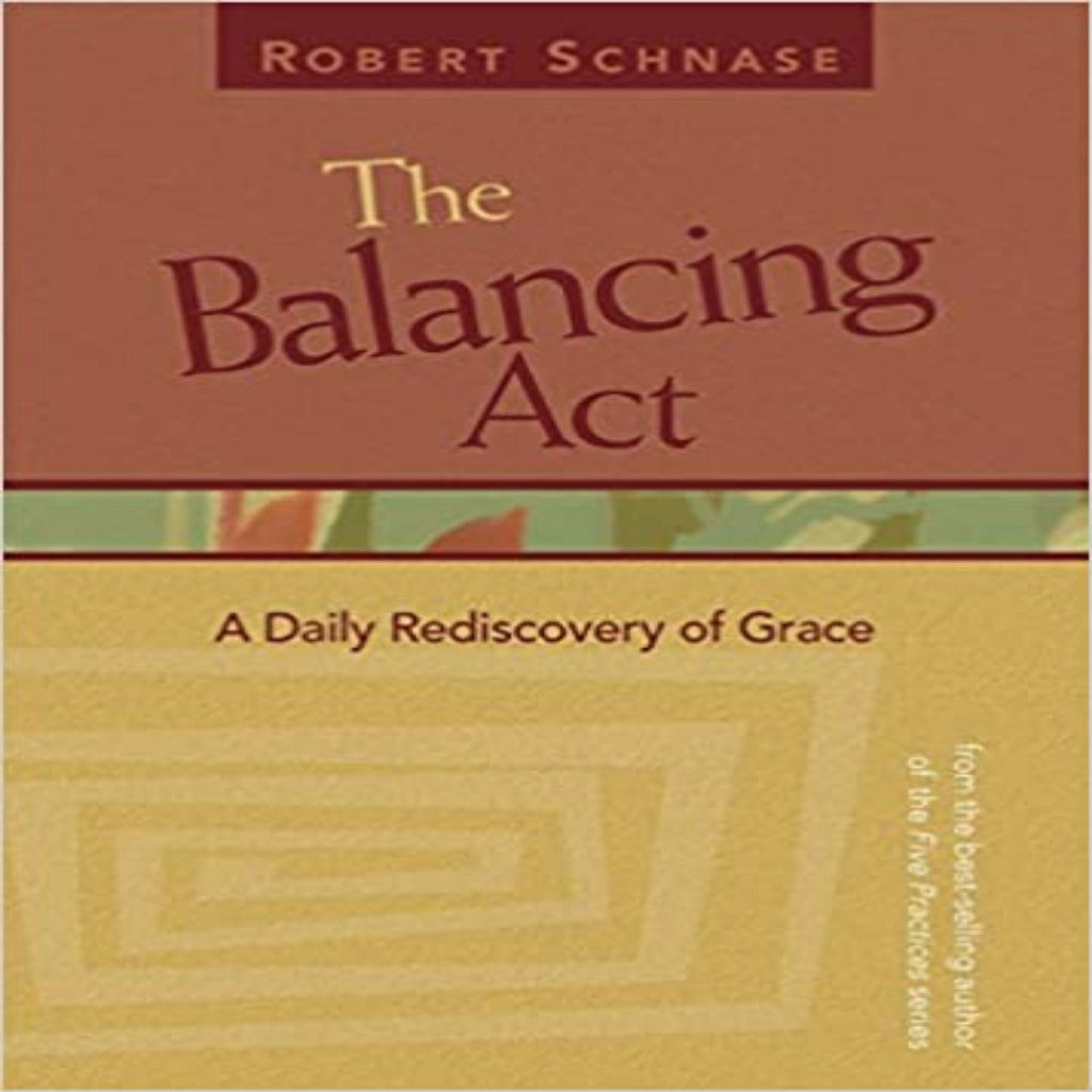 The Balancing Act: A Daily Rediscovery of Grace